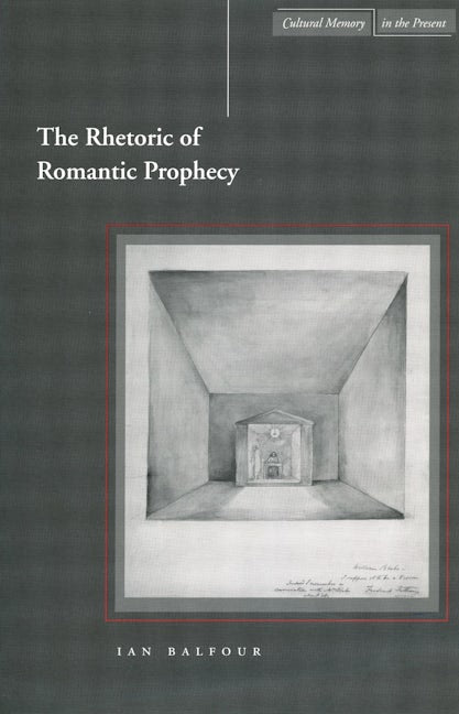 Book cover image for The Rhetoric of Romantic Prophecy ISBN: 9780804745062
